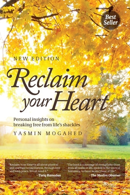 Cover Image for Reclaim Your Heart: Personal Insights on breaking free from life's shackles -- Yasmin Mogahed, Paperback