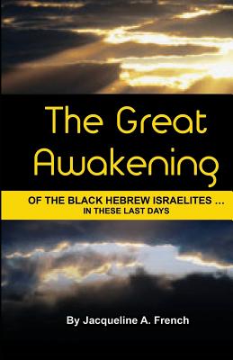 Cover Image for The Great Awakening of the Black Hebrew Israelites...in these last days -- Jacqueline a. French, Paperback