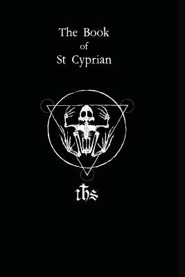 Cover Image for The Book of St. Cyprian: The Great Book of True Magic -- Humberto Maggi, Paperback