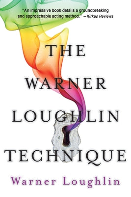 Cover Image for The Warner Loughlin Technique: An Acting Revolution -- Warner Loughlin, Paperback