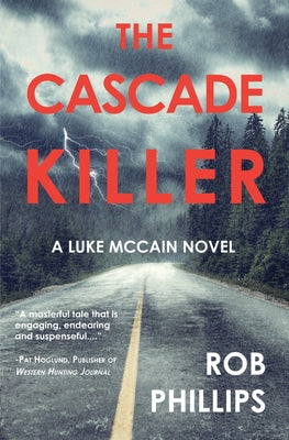 Cover Image for The Cascade Killer: A Luke McCain Novel -- Rob Phillips, Paperback