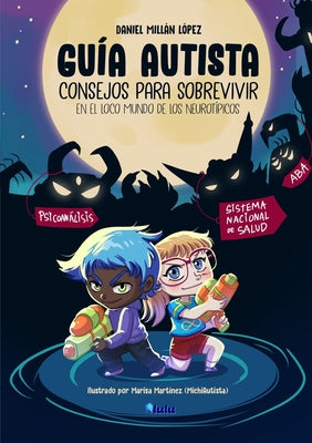 Cover Image for Guía Autista: Consejos para sobrevivir en el loco mundo de los neurotípicos -- Daniel Millán López, Paperback