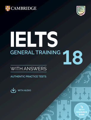 Cover Image for Ielts 18 General Training Student's Book with Answers with Audio with Resource Bank: Authentic Practice Tests -- , Other