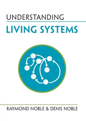 Cover Image for Understanding Living Systems -- Raymond Noble, Paperback