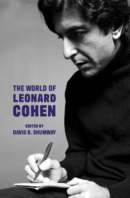 Cover Image for The World of Leonard Cohen -- David R. Shumway, Hardcover