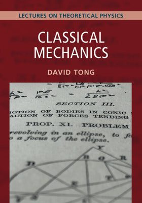 Cover Image for Classical Mechanics: Volume 1: Lectures on Theoretical Physics -- David Tong, Paperback