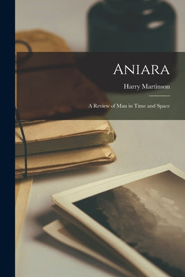 Cover Image for Aniara: a Review of Man in Time and Space -- Harry 1904- Martinson, Paperback