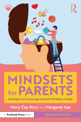 Cover Image for Mindsets for Parents: Strategies to Encourage Growth Mindsets in Kids -- Mary Cay Ricci, Paperback