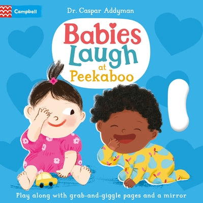 Cover Image for Babies Laugh at Peekaboo: Play Along with Grab-And-Pull Pages and Mirror -- Caspar Addyman, Board Book