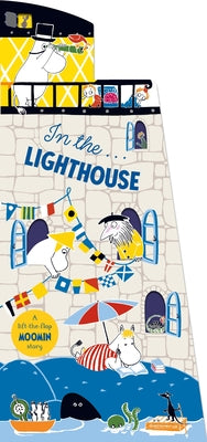Cover Image for In the Lighthouse: A Lift-The-Flap Moomin Story -- Tove Jansson, Board Books