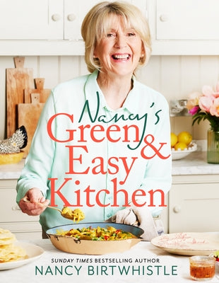 Cover Image for Nancy's Green and Easy Kitchen: Delicious Everyday Meals -- Nancy Birtwhistle, Hardcover
