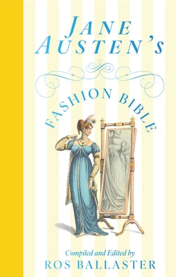 Cover Image for Jane Austen's Fashion Bible -- Ros Ballaster, Hardcover