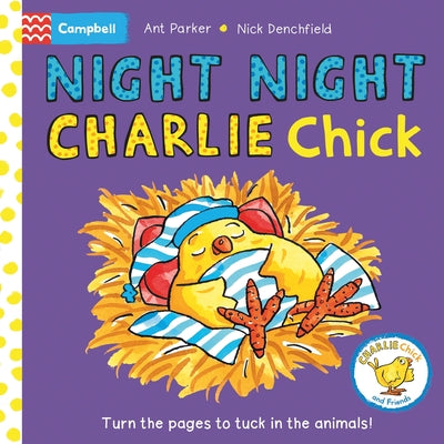 Cover Image for Night Night, Charlie Chick! -- Nick Denchfield, Board Book