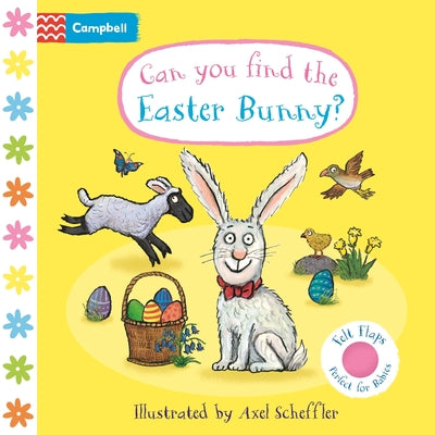 Cover Image for Can You Find the Easter Bunny?: A Felt Flaps Book - The Perfect Easter Gift for Babies! -- Axel Scheffler, Board Book