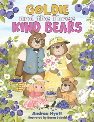 Cover Image for Goldie and the Three Kind Bears -- Andrea Hyatt, Paperback