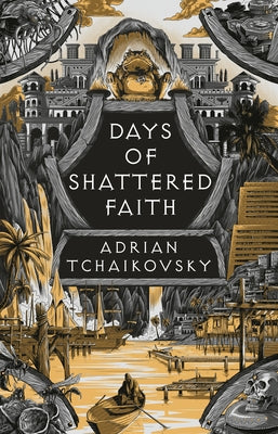 Cover Image for Days of Shattered Faith: Shortlisted for the Hugo Award for Best Series 2025 -- Adrian Tchaikovsky, Hardcover