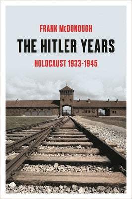 Cover Image for The Hitler Years: Holocaust 1933-1945 -- Frank McDonough, Hardcover