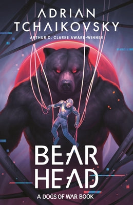 Cover Image for Bear Head -- Adrian Tchaikovsky, Paperback