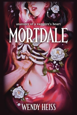 Cover Image for Mortdale: Anatomy of a Vampire's Heart -- Wendy Heiss, Hardcover