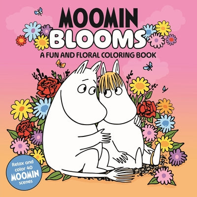 Cover Image for Moomin Blooms: A Fun and Floral Coloring Book -- MacMillan Children's Books, Paperback