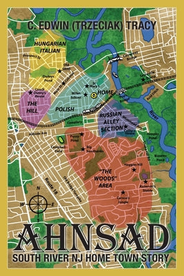 Cover Image for Ahnsad: South River NJ Home Town Story -- C. Edwin (Trzeciak) Tracy, Paperback