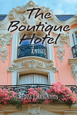 Cover Image for The Boutique Hotel -- Melissa D. MacKinnon, Paperback