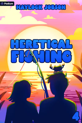 Cover Image for Heretical Fishing 4: A Cozy Guide to Annoying the Cults, Outsmarting the Fish, and Alienating Oneself -- Haylock Jobson, Paperback