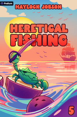 Cover Image for Heretical Fishing 5: A Cozy Guide to Annoying the Cults, Outsmarting the Fish, and Alienating Oneself -- Haylock Jobson, Paperback