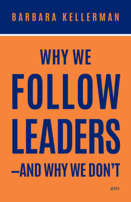 Cover Image for Why We Follow Leaders--And Why We Don't -- Barbara Kellerman, Hardcover
