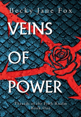 Cover Image for Veins of Power: Your Next Obsessive Slow-Burn Fantasy Romance: Dragons, Forbidden Magic, and Unbearable Tension! (Threads of the Fifth Realm Book 1) -- Becky Jane Fox, Hardcover