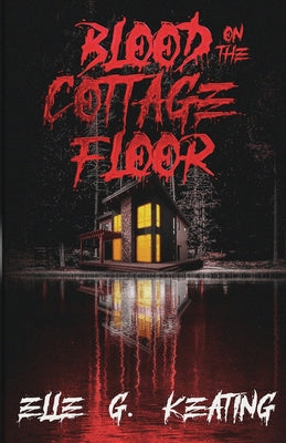 Cover Image for Blood on the Cottage Floor -- Elle G. Keating, Paperback
