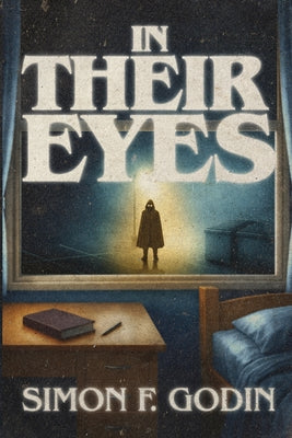 Cover Image for In Their Eyes -- Simon F. Godin, Paperback
