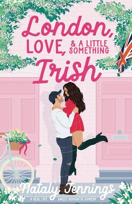 Cover Image for London, Love, & A Little Something Irish -- Nataly Jennings, Paperback