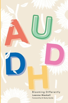 Cover Image for AuDHD: Blooming Differently -- Leanne Maskell, Paperback