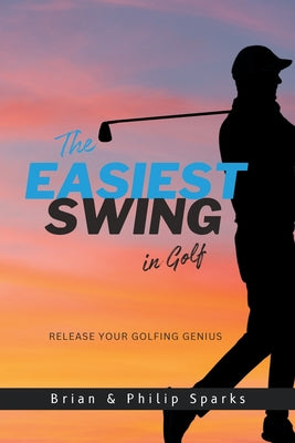 Cover Image for The Easiest Swing in Golf -- Brian Sparks, Paperback