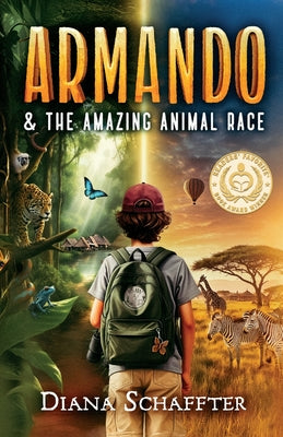 Cover Image for Armando and the Amazing Animal Race: A Globe-Trotting Wildlife Eco-Adventure Mystery -- Diana Schaffter, Paperback