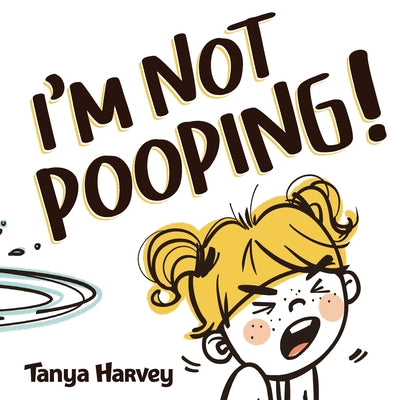 Cover Image for I'm Not Pooping -- Tanya Harvey, Paperback