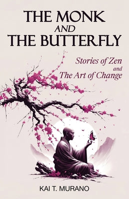 Cover Image for The Monk and The Butterfly -- Kai T. Murano, Paperback