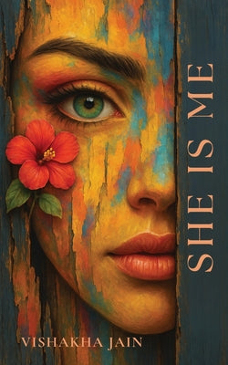 Cover Image for She Is Me -- Vishakha Jain, Paperback