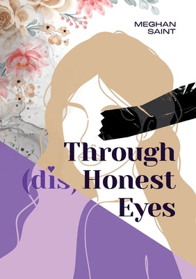 Cover Image for Through (dis)Honest Eyes -- Meghan Saint, Paperback