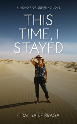 Cover Image for This Time, I Stayed -- Cidalisa de Braga, Paperback