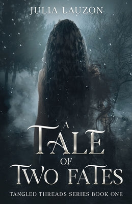 Cover Image for A Tale of Two Fates -- Julia Lauzon, Paperback