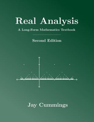 Cover Image for Real Analysis: A Long-Form Mathematics Textbook -- Jay Cummings, Paperback
