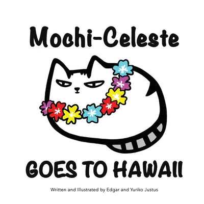 Cover Image for Mochi-Celeste Goes to Hawaii -- Yuriko Justus, Paperback