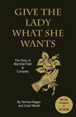 Cover Image for Give the Lady What She Wants -- Lloyd Wendt, Paperback