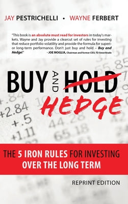 Cover Image for Buy and Hedge: The 5 Iron Rules for Investing Over the Long Term -- Jay Pestrichelli, Hardcover