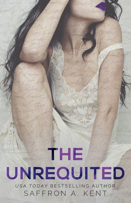 Cover Image for The Unrequited -- Saffron A. Kent, Paperback