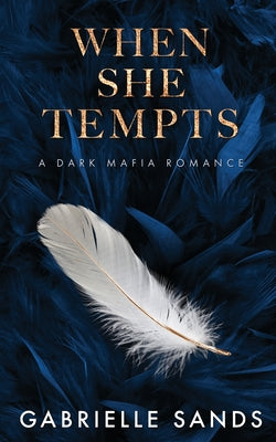 Cover Image for When She Tempts: A Dark Mafia Romance -- Gabrielle Sands, Paperback