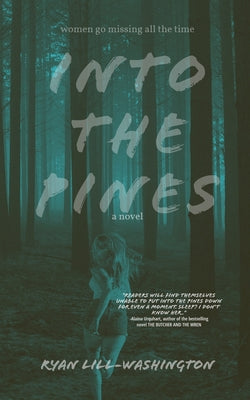 Cover Image for Into The Pines -- Ryan Lill-Washington, Paperback