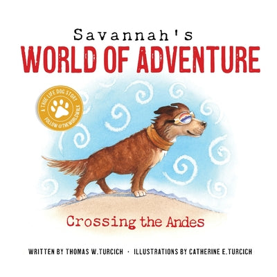 Cover Image for Savannah's World of Adventure: Crossing the Andes -- Thomas Turcich, Paperback
